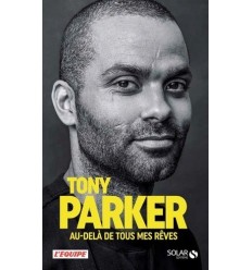 Livre Tony Parker : Au-delà de tous mes rêves
