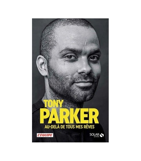 Livre Tony Parker : Au-delà de tous mes rêves Livre Tony Parker : Au-delà de tous mes rêves